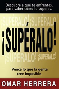 Baixar Superalo!: Vence lo que la gente cree imposible (Spanish Edition) pdf, epub, eBook
