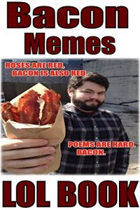 Baixar Bacon Memes: Bacon Jokes, Funny Bacon Memes, Internet Meme Humor At Its Best – Comedy Books (English Edition) pdf, epub, eBook