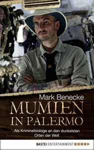 Baixar Mumien in Palermo: Als Kriminalbiologe an die dunkelsten Orte der Welt (German Edition) pdf, epub, eBook