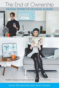 Baixar The End of Ownership: Personal Property in the Digital Economy (The Information Society Series) pdf, epub, eBook