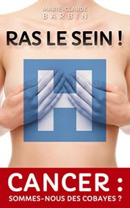 Baixar RAS LE SEIN !: Cancer : sommes-nous des cobayes ? (French Edition) pdf, epub, eBook