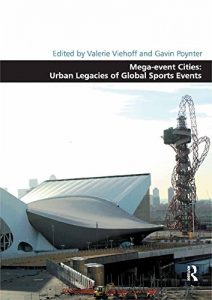 Baixar Mega-event Cities: Urban Legacies of Global Sports Events (Design and the Built Environment) pdf, epub, eBook