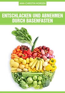 Baixar Entschlacken und Abnehmen durch Basenfasten (German Edition) pdf, epub, eBook