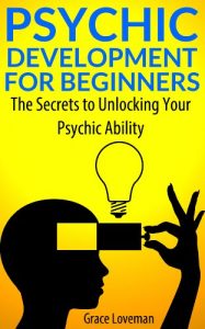Baixar Psychic Development For Beginners: The Secrets to Unlocking Your Psychic Ability (English Edition) pdf, epub, eBook