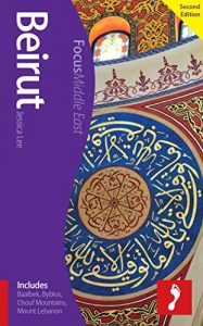 Baixar Beirut, 2nd edition: Includes Baalbek, Byblos, Chouf Mountains, Mount Lebanon (Footprint Focus) pdf, epub, eBook