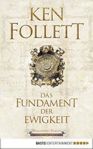 Baixar Das Fundament der Ewigkeit: Historischer Roman (Kingsbridge-Roman 3) (German Edition) pdf, epub, eBook