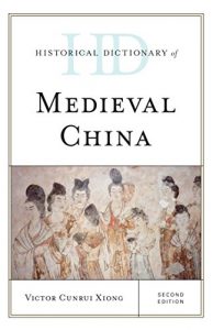 Baixar Historical Dictionary of Medieval China (Historical Dictionaries of Ancient Civilizations and Historical Eras) pdf, epub, eBook