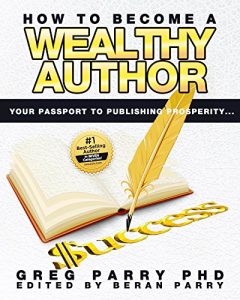 Baixar How to Become a Wealthy Author, Your Passport to Publishing Prosperity: Success Principles for Authors, Ultimate Writing Success Guide, Write Smarter, … Make Money Writing (English Edition) pdf, epub, eBook