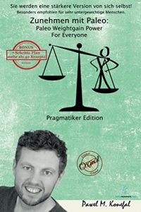 Baixar Zunehmen mit Paleo: Paleo Weightgain Power For Everyone (German Edition) pdf, epub, eBook