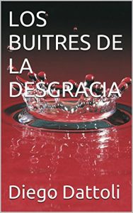 Baixar LOS BUITRES DE LA DESGRACIA (Spanish Edition) pdf, epub, eBook