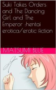 Baixar Suki Takes Orders and The Dancing Girl and The Emperor :hentai erotica/erotic fiction (English Edition) pdf, epub, eBook