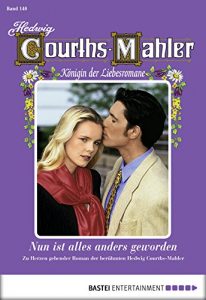 Baixar Hedwig Courths-Mahler – Folge 140: Nun ist alles anders geworden (German Edition) pdf, epub, eBook