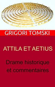 Baixar ATTILA ET AETIUS: Drame historique et commentaires (French Edition) pdf, epub, eBook
