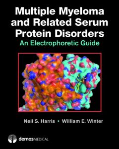 Baixar Multiple Myeloma and Related Serum Protein Disorders: An Electrophoretic Guide pdf, epub, eBook