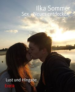 Baixar Sex – Neues entdecken.: Lust und Hingabe. (German Edition) pdf, epub, eBook