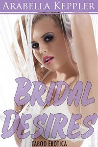 Baixar Bridal Desires (Taboo Erotica) (English Edition) pdf, epub, eBook