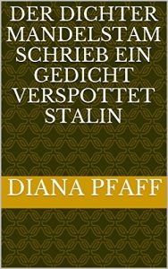 Baixar Der Dichter Mandelstam schrieb ein Gedicht verspottet Stalin (German Edition) pdf, epub, eBook