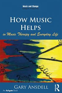 Baixar How Music Helps in Music Therapy and Everyday Life (Music and Change: Ecological Perspectives) pdf, epub, eBook