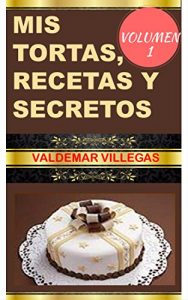 Baixar Mis Tortas Recetas y Secretos: Tortas Decoradas (Spanish Edition) pdf, epub, eBook