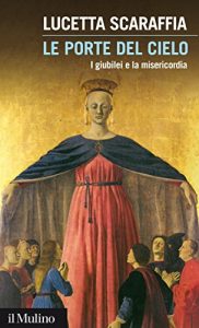 Baixar Le porte del Cielo: I giubilei e la misericordia (Intersezioni) pdf, epub, eBook