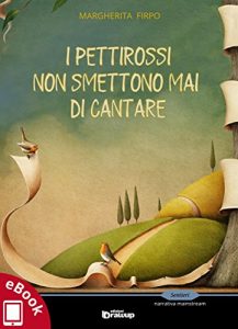 Baixar I pettirossi non smettono mai di cantare (Collana Sentieri – Narrativa mainstream) pdf, epub, eBook