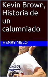 Baixar Kevin Brown, Historia de un Calumniado (Spanish Edition) pdf, epub, eBook