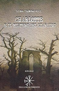 Baixar CHARLOTTE e il mistero del giardino (ANUNNAKI – Narrativa ebook) pdf, epub, eBook
