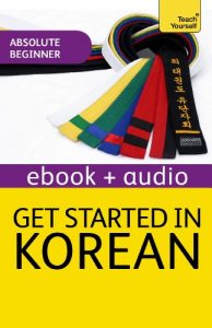 Baixar Get Started in Beginner’s Korean: Teach Yourself: Kindle audio eBook (Teach Yourself Audio eBooks) (English Edition) pdf, epub, eBook