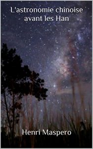 Baixar L’astronomie chinoise avant les Han (French Edition) pdf, epub, eBook