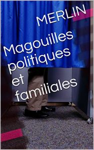 Baixar Magouilles politiques et familiales (French Edition) pdf, epub, eBook