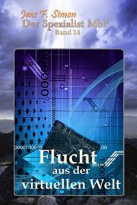 Baixar Flucht aus der virtuellen Welt (Der Spezialist MbF 14) (German Edition) pdf, epub, eBook