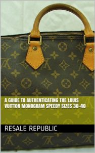 Baixar A Guide to Authenticating the Louis Vuitton Monogram Speedy Sizes 30-40 (Authenticating Louis Vuitton Book 15) (English Edition) pdf, epub, eBook