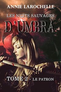 Baixar Les Nuits sauvages d’Umbra: Tome 2 Le Patron (French Edition) pdf, epub, eBook