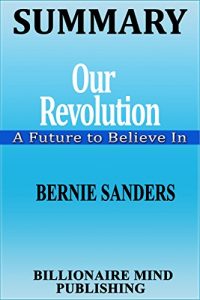 Baixar Summary: Our Revolution: A Future to Believe In By Bernie Sanders (English Edition) pdf, epub, eBook