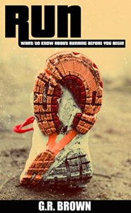 Baixar RUN: What To Know About Running Before You Begin (A Complete Beginners Guide: Learn How To Start Running And Jogging) (English Edition) pdf, epub, eBook
