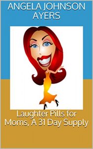 Baixar Laughter Pills for Moms, A 31 Day Supply (English Edition) pdf, epub, eBook