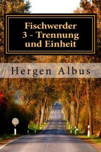 Baixar Fischwerder 3 – Trennung und Einheit (German Edition) pdf, epub, eBook