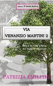 Baixar Via Venanzio Martini 2: Dove la vita aveva un sapore diverso (Take Away) (Italian Edition) pdf, epub, eBook