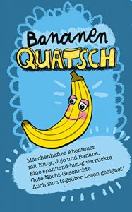 Baixar Bananenquatsch: Quatsch Geschichten (German Edition) pdf, epub, eBook