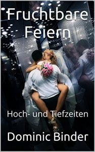 Baixar Fruchtbare Feiern: Hoch- und Tiefzeiten (German Edition) pdf, epub, eBook