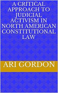 Baixar A Critical Approach to Judicial Activism in North American Constitutional Law (English Edition) pdf, epub, eBook