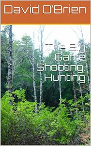 Baixar The Big Game Shooting. Hunting (English Edition) pdf, epub, eBook