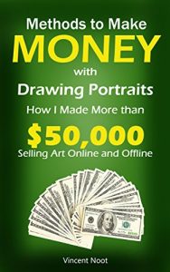 Baixar Making Money at Home: Methods to Make Money with Drawing Portraits: How I Made More than $50,000 Selling Art Online and Offline (Ways to Make Money with Art, Selling Drawings) (English Edition) pdf, epub, eBook