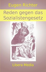Baixar Reden gegen das Sozialistengesetz: Kommentierte Ausgabe (Libera Media 17) (German Edition) pdf, epub, eBook