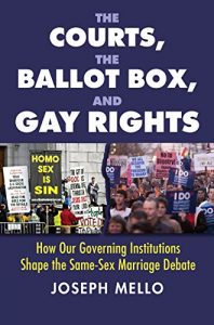 Baixar The Courts, the Ballot Box, and Gay Rights: How Our Governing Institutions Shape the Same-Sex Marriage Debate pdf, epub, eBook