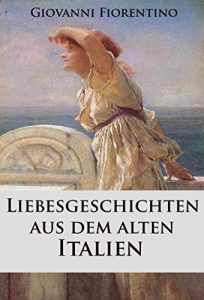 Baixar Liebesgeschichten  aus dem alten Italien (German Edition) pdf, epub, eBook