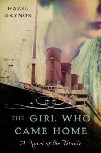 Baixar The Girl Who Came Home: A Novel of the Titanic (P.S.) pdf, epub, eBook
