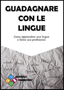 Baixar Guadagnare con le lingue: come imparare una lingua e farne una professione (Italian Edition) pdf, epub, eBook