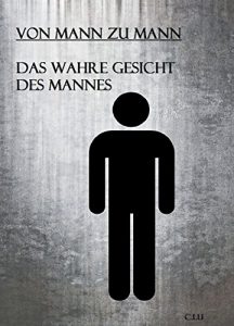Baixar Von Mann zu Mann – Das Wahre Gesicht Des Mannes (German Edition) pdf, epub, eBook
