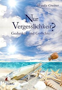 Baixar Nur Vergesslichkeit? – Gedanken und Gedichte (German Edition) pdf, epub, eBook